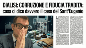 Grafica con titolo “Dialisi: corruzione e fiducia tradita”, foto di un uomo con occhiali in primo piano davanti a macchinari per dialisi, mazzette di soldi e un martelletto da giudice; a destra una pagina di giornale.
